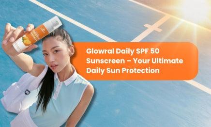 Glowral Daily SPF 50 Sunscreen – Your Ultimate Daily Sun Protection