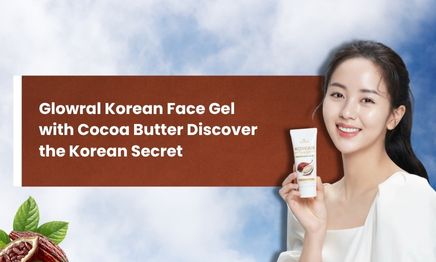 Glowral Korean Face Gel with Cocoa Butter Discover the Korean Secret