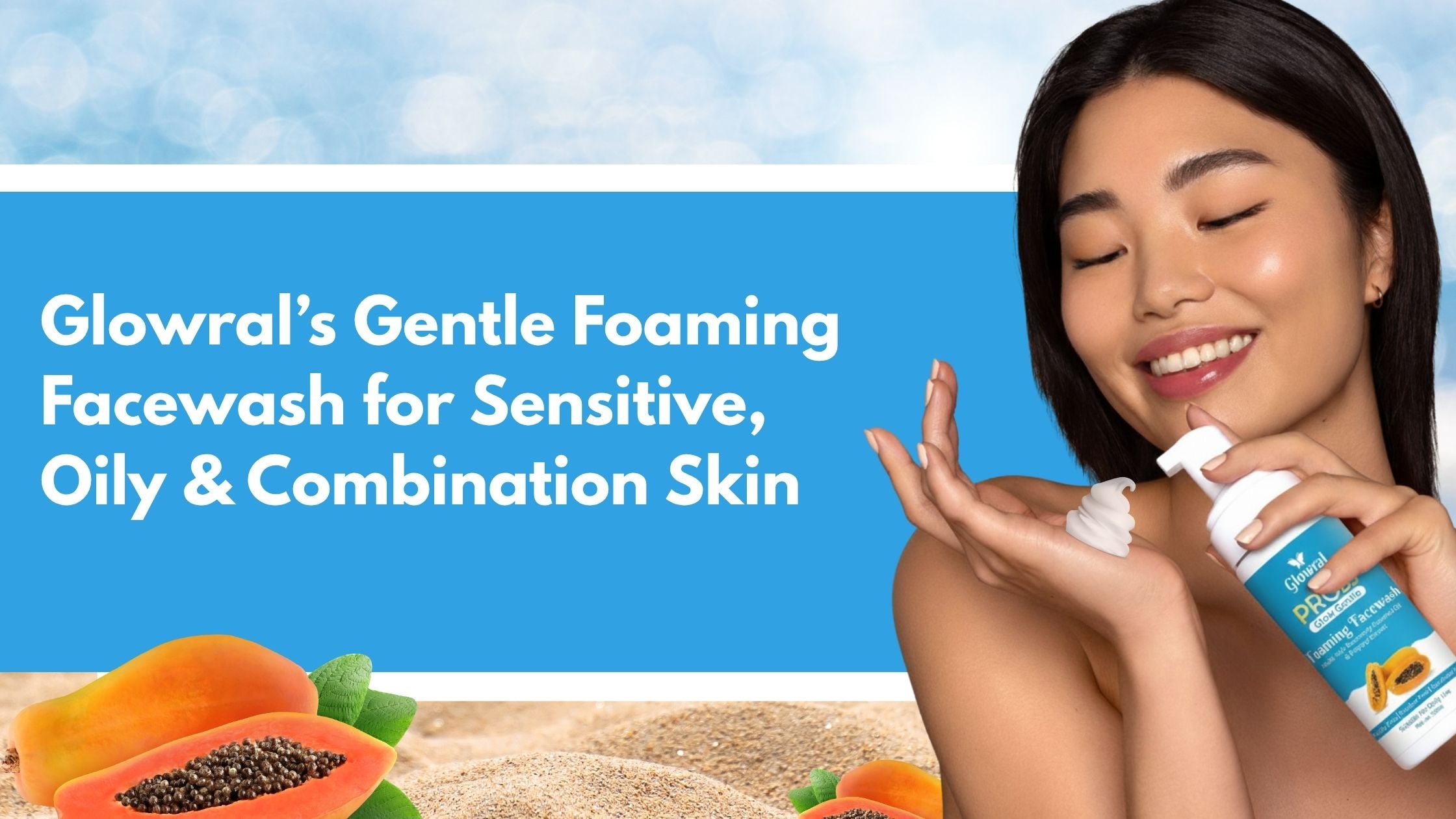 Glowral’s Gentle Foaming Facewash for Sensitive, Oily & Combination Skin