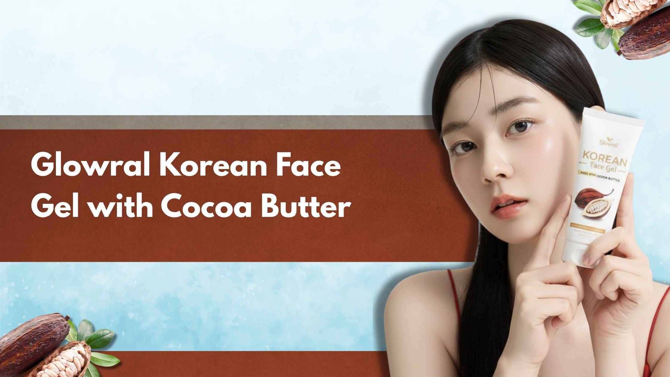Glowral Korean Face Gel with Cocoa Butter