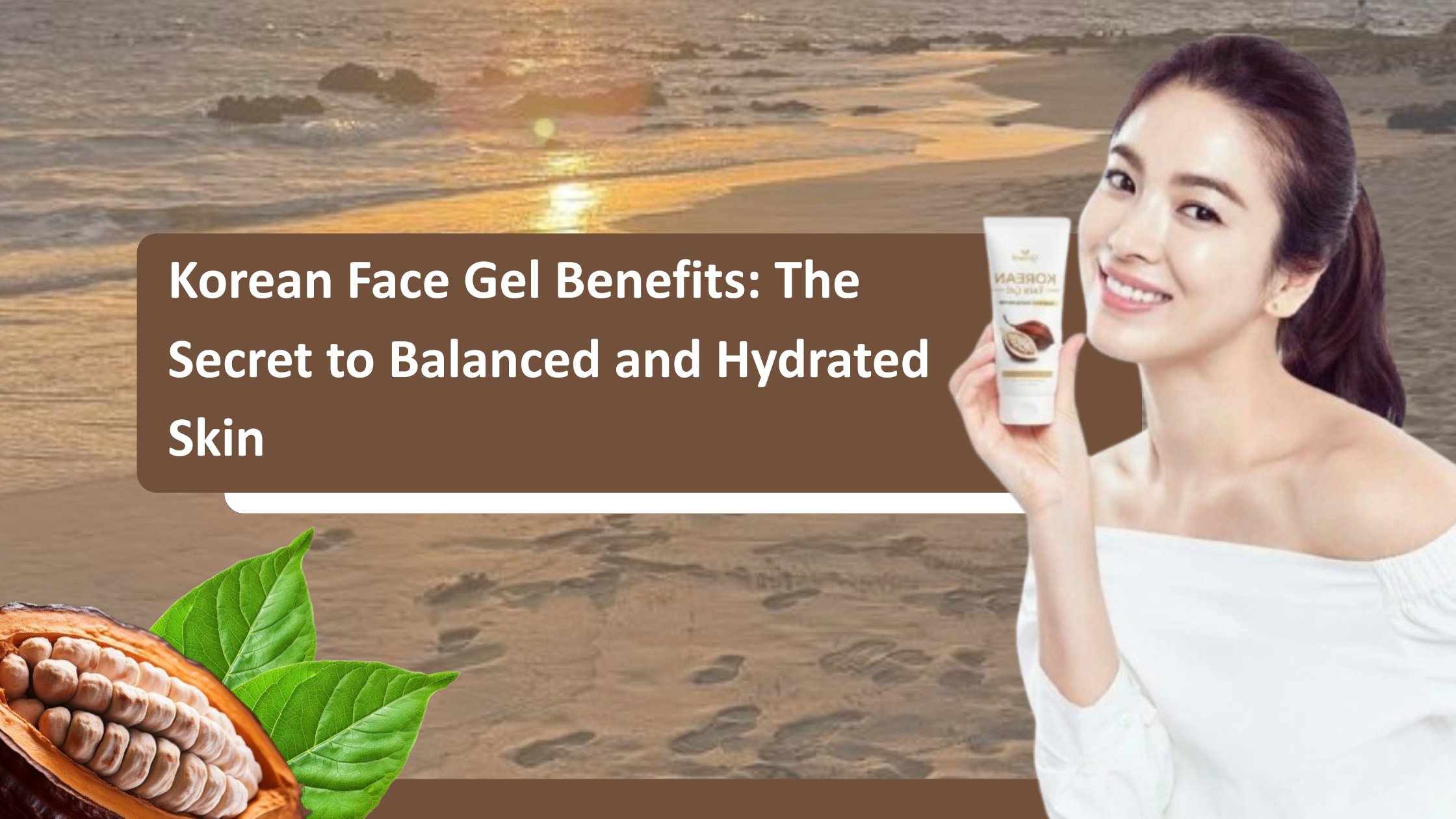 Korean Face Gel Benefits